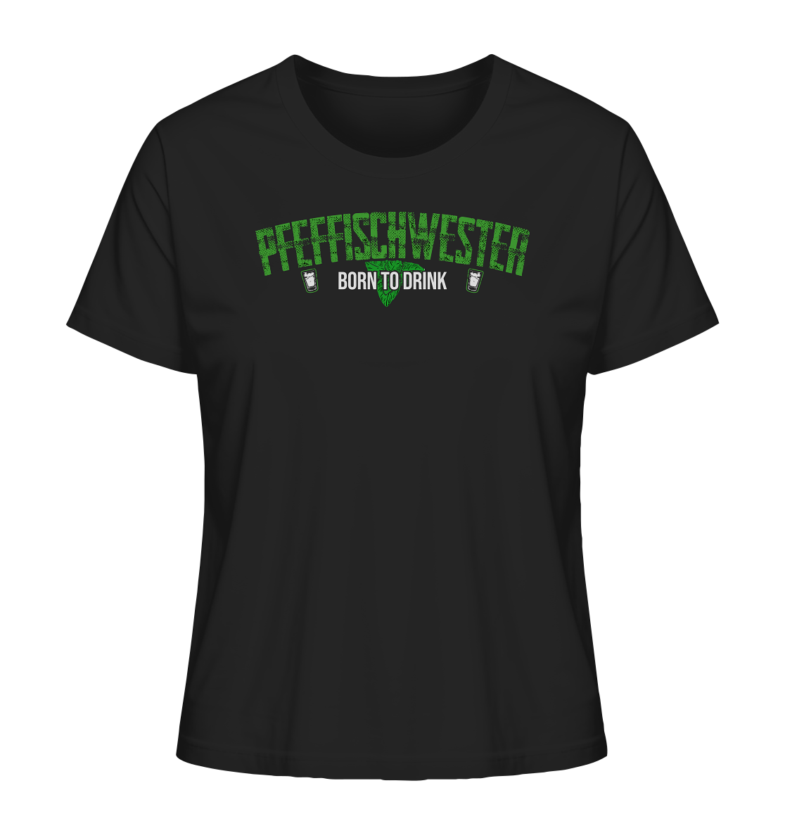 PfeffiSchwester - Born to drink Shirt