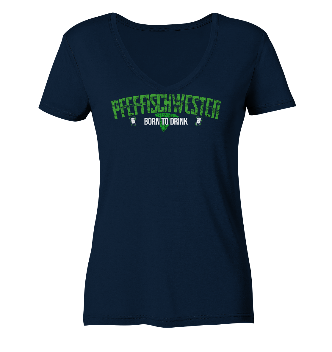 PfeffiSchwester - Born to drink - Ladies V-Neck Shirt