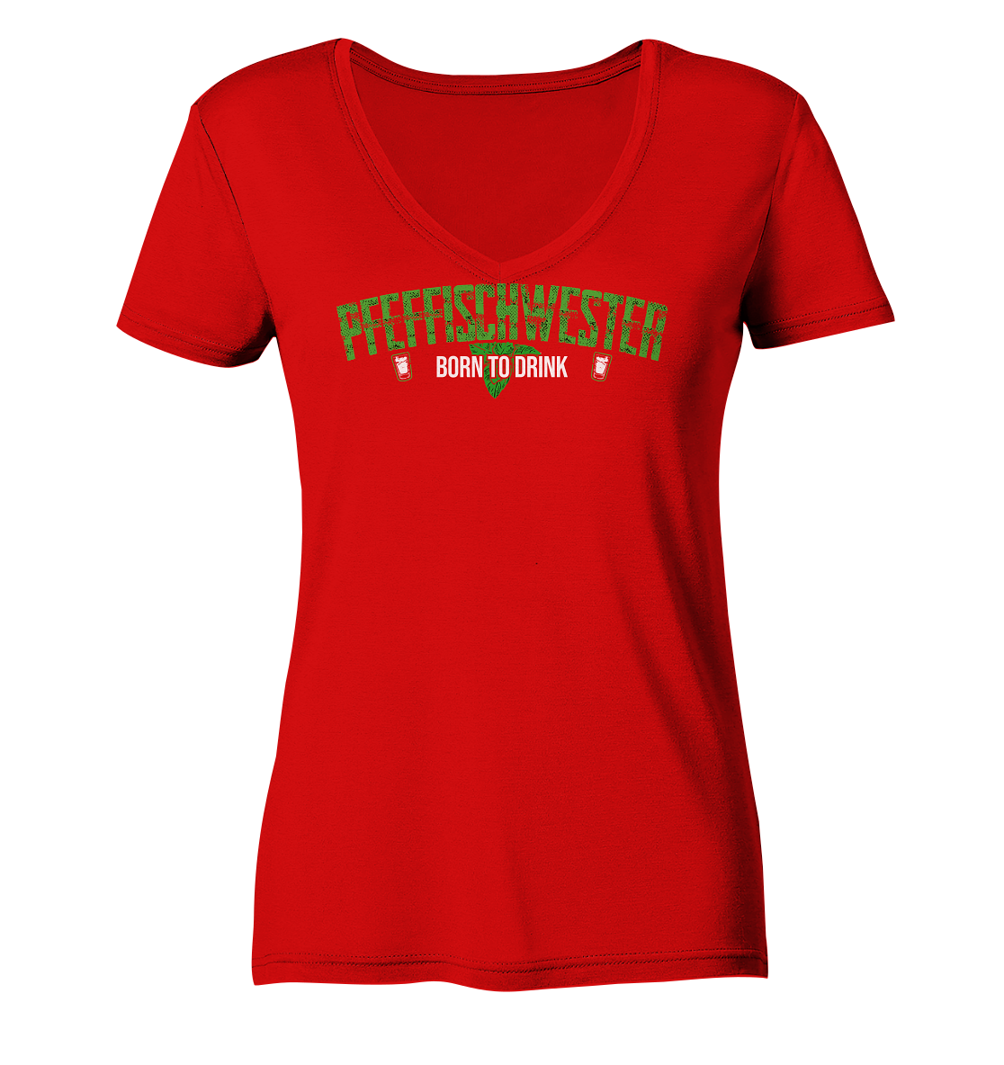 PfeffiSchwester - Born to drink - Ladies V-Neck Shirt